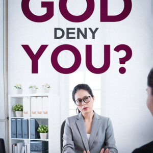 Will God Deny You?