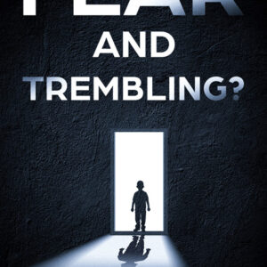 Fear and Trembling?